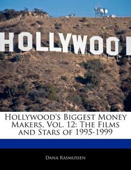 Paperback Hollywood's Biggest Money Makers, Vol. 12: The Films and Stars of 1995-1999 Book