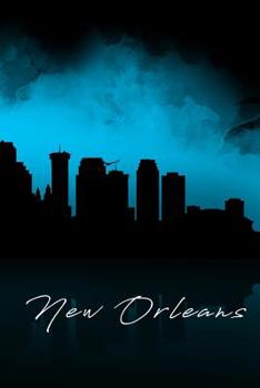 New Orleans: Vacation Planning Notebook, Family Adventure Plan, World Travelers Journal Matte Softcover Log Book 120 Customized Pages Beautiful Cover Design