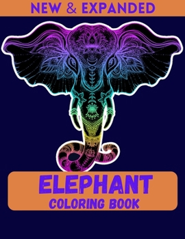 Paperback Elephant Coloring Book (New & Expanded): An Adult Coloring Book of 38 Patterned. Book