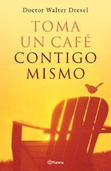 Paperback Toma Un Cafe Contigo Mismo (Spanish Edition) [Spanish] Book