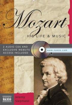 Hardcover Mozart: His Life & Music (Naxos Books) Book
