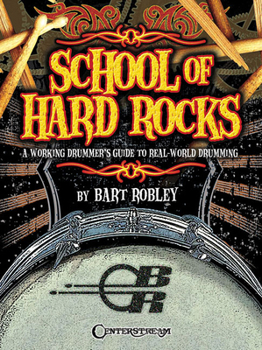 Spiral-bound School of Hard Rocks: A Working Drummer's Guide to Real-World Drumming Book