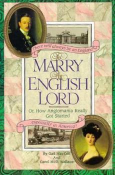 Paperback To Marry an English Lord: Or How Anglomania Really Got Started Book