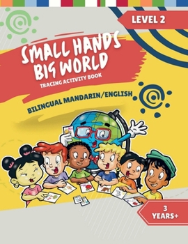 Paperback Small Hands, Big World - Tracing Activity Book English/Mandarin, 3 Years + Level 2 (Small Hands, Big World - Mandarin) Book