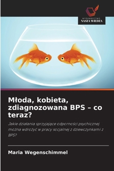 Paperback Mloda, kobieta, zdiagnozowana BPS - co teraz? [Polish] Book
