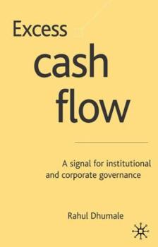 Hardcover Excess Cash Flow: A Signal for Institutional and Corporate Governance Book