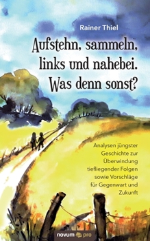 Paperback Aufstehn, sammeln, links und nahebei. Was denn sonst? [German] Book