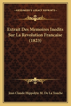 Paperback Extrait Des Memoires Inedits Sur La Revolution Francaise (1823) [French] Book