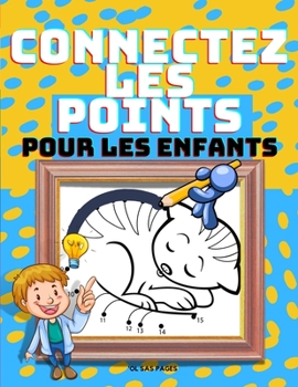 Paperback Connectez Les Points Pour Les Enfants [French] Book