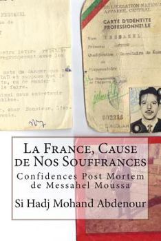 Paperback La France, Cause de Nos Souffrances: Confidences de Messahel Moussa [French] Book