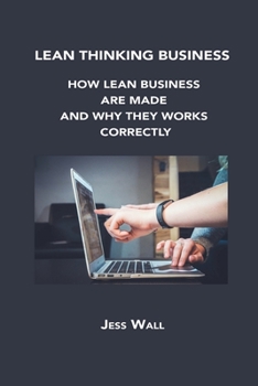 Paperback Lean Thinking Business: How Lean Business Are Made and Why They Works Correctly Book