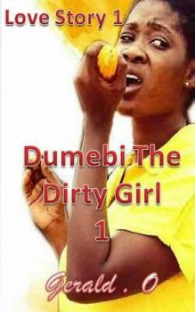 Paperback Love Story 1: Dumebi The Dirty Girl 1 Book