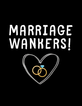 Marriage Wankers: Detailed Wedding Planner and Organizer, Engagement Gift for Bride and Groom