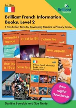 Brilliant French Information Books, Level 2: 6 Non-fiction Texts for Developing Readers in Primary School