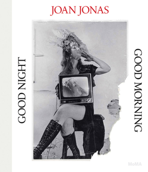 Hardcover Joan Jonas: Good Night Good Morning Book