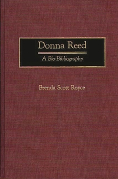 Hardcover Donna Reed: A Bio-Bibliography Book