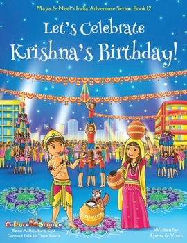 Paperback Let's Celebrate Krishna's Birthday! (Maya & Neel's India Adventure Series, Book 12) Book