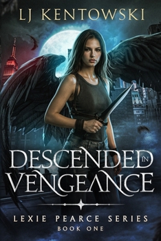 Paperback Descended in Vengeance: (Lexie Pearce Book 1) Book