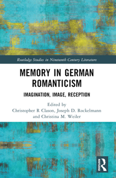 Paperback Memory in German Romanticism: Imagination, Image, Reception Book