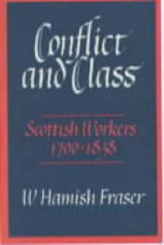 Hardcover Conflict and class: Scottish workers, 1700-1838 Book