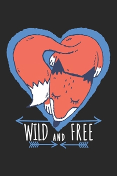 Wild And Free: Fox Notebook Blank Line Animal Journal Lined with Lines 6x9 120 Pages Checklist Record Book Funny Take Notes Planner Paper Christmas Gift for Cute Fox Lover Funny Women Girls