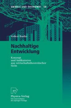 Paperback Nachhaltige Entwicklung: Konzept Und Indikatoren Aus Wirtschaftstheoretischer Sicht [German] Book