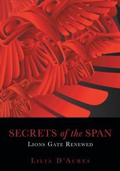 Paperback Secrets of the Span: Lions Gate Renewed Book
