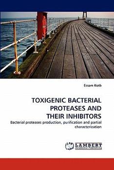 Paperback Toxigenic Bacterial Proteases and Their Inhibitors Book