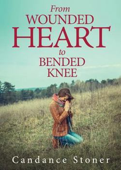 Paperback From Wounded Heart to Bended Knee Book