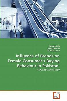Paperback Influence of Brands on Female Consumer's Buying Behaviour in Pakistan Book