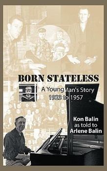 Paperback Born Stateless: A Young Man's Story 1923 to 1957 Book
