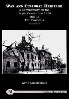 Paperback War and Cultural Heritage: An Analysis of the 1954 Convention for the Protection of Cultural Property in the Event of Armed Conflict and Its Two Book
