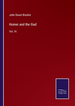 Paperback Homer and the Iliad: Vol. IV. Book