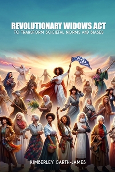 Paperback Revolutionary Widows Act: To Transform Societal Norms and Biases Book