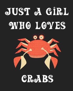 Paperback Just A Girl Who Loves Crabs: The Complete Gratitude Journal Planner And More 386 Pages Notebook Black Print 193 Days 8"x10" Thick Book