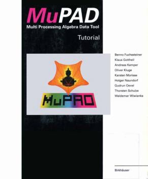 Paperback Mupad: Multi Processing Algebra Data Tool Tutorial Mupad Version 1.2 Book