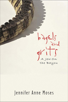 Hardcover Bagels and Grits: A Jew on the Bayou Book