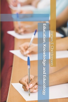 Paperback Education, Knowledge and Educology Book