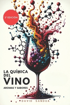 La Química del Vino: Aromas Y Sabores