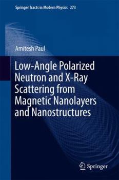 Hardcover Low-Angle Polarized Neutron and X-Ray Scattering from Magnetic Nanolayers and Nanostructures Book