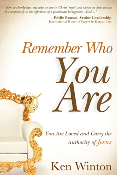 Paperback Remember Who You Are: You Are Loved and Carry the Authority of Jesus Book