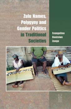 Paperback Zulu Names, Polygyny and Gender Politics in Traditional Societies Book