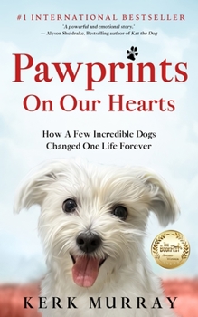 Paperback Pawprints On Our Hearts: How A Few Incredible Dogs Changed One Life Forever Book