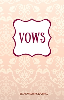 Paperback Vows Small Size Blank Journal-Wedding Vow Keepsake-5.5"x8.5" 120 pages Book 19: Notebook for Wedding Ceremony Vows-Writing Wedding Notes Thoughts Idea Book