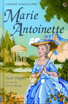 Marie Antoinette (Famous Lives Gift Books) - Book  of the Usborne Famous Lives
