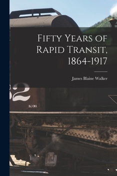 Paperback Fifty Years of Rapid Transit, 1864-1917 Book