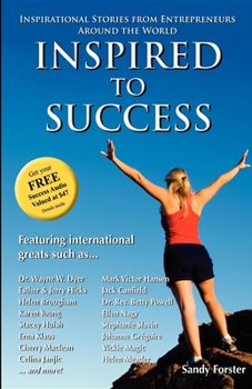 Paperback Inspired to Success: Inspirational Stories from Entrepreneurs Around the World Book