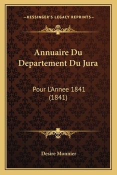 Paperback Annuaire Du Departement Du Jura: Pour L'Annee 1841 (1841) [French] Book