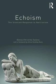Paperback Echoism: The Silenced Response to Narcissism Book