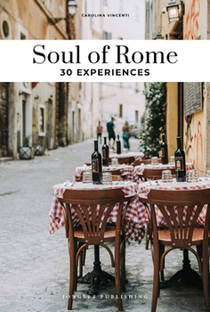 Paperback Soul of Rome: 30 Experiences Book